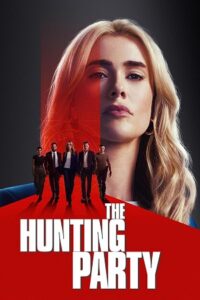 Download The Hunting Party (Season 1) WEB-DL Dual Audio {Hindi-English} 720p | 1080p ESub WEB Series [S01E09 Added]